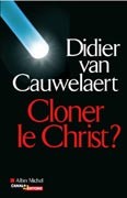 Cloner le christ ?