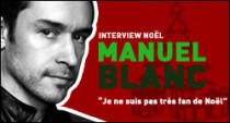 INTERVIEW NOEL DE MANUEL BLANC